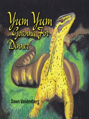 cover image of Yum Yum Goanna for Dinner